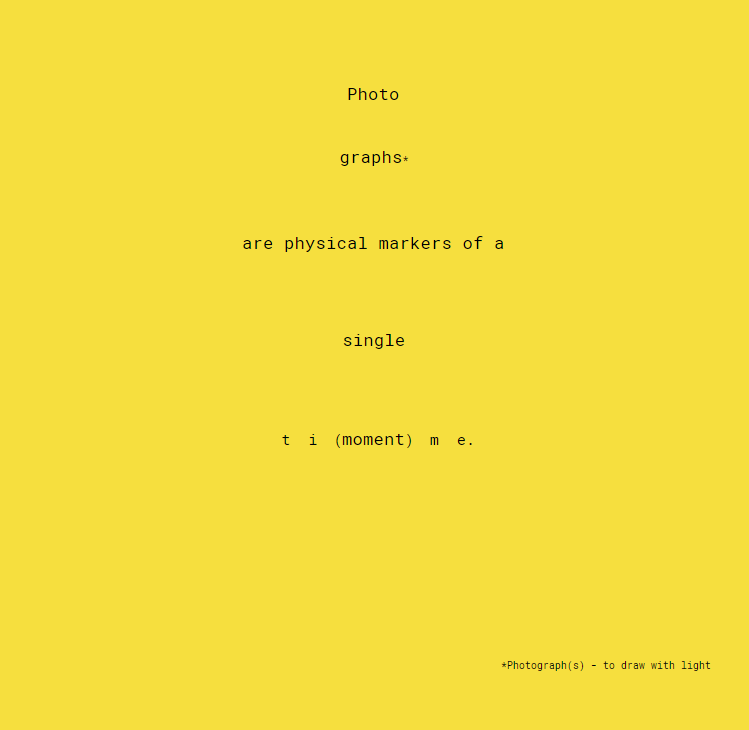 Photographs are physical markers of a single moment in time.