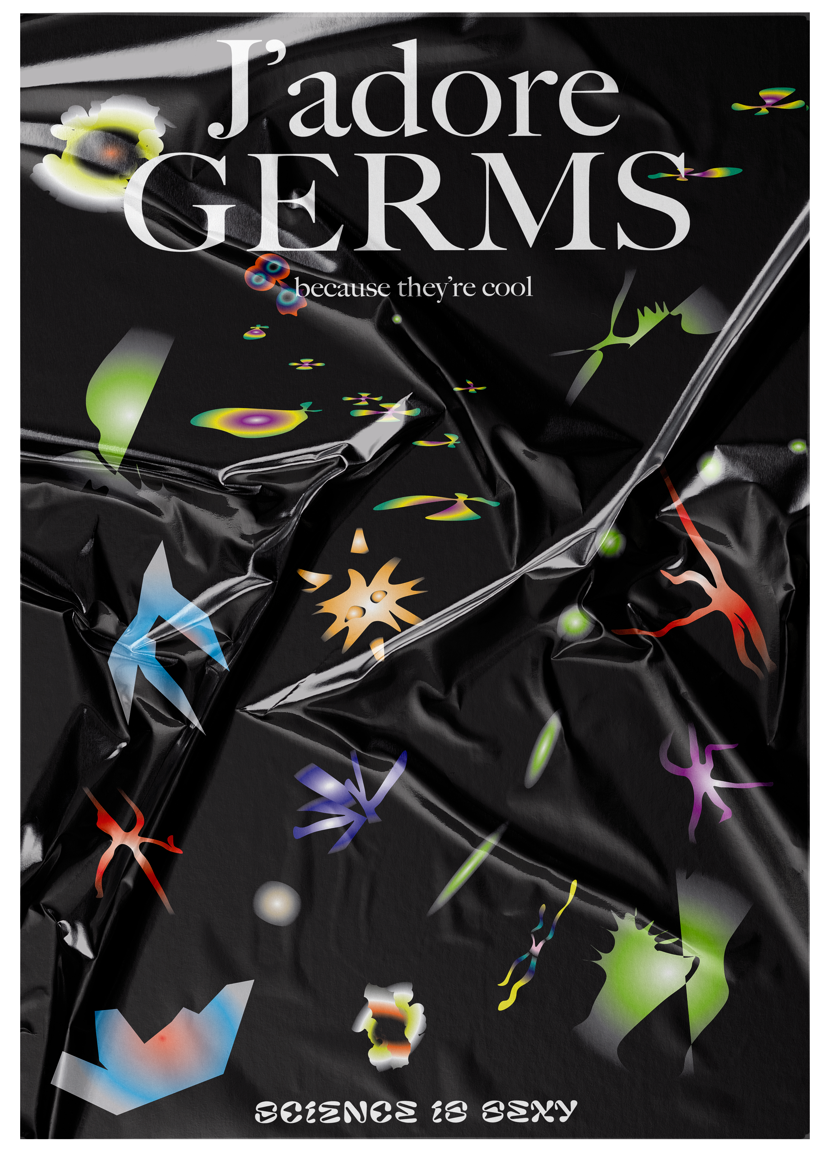 Poster design with the text 'J'adore GERMS because they're cool' and 'Science is Sexy'