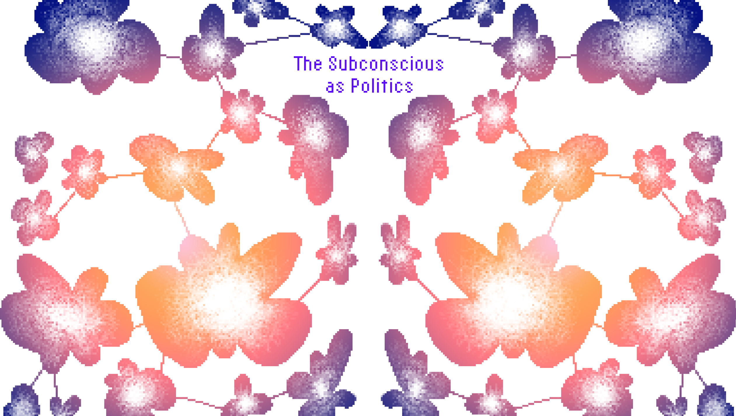 Pixelated flower-shaped nodes connect with each other in a symmetrical pattern. In the midst of them there is the title "The Subconscious as Politics".
