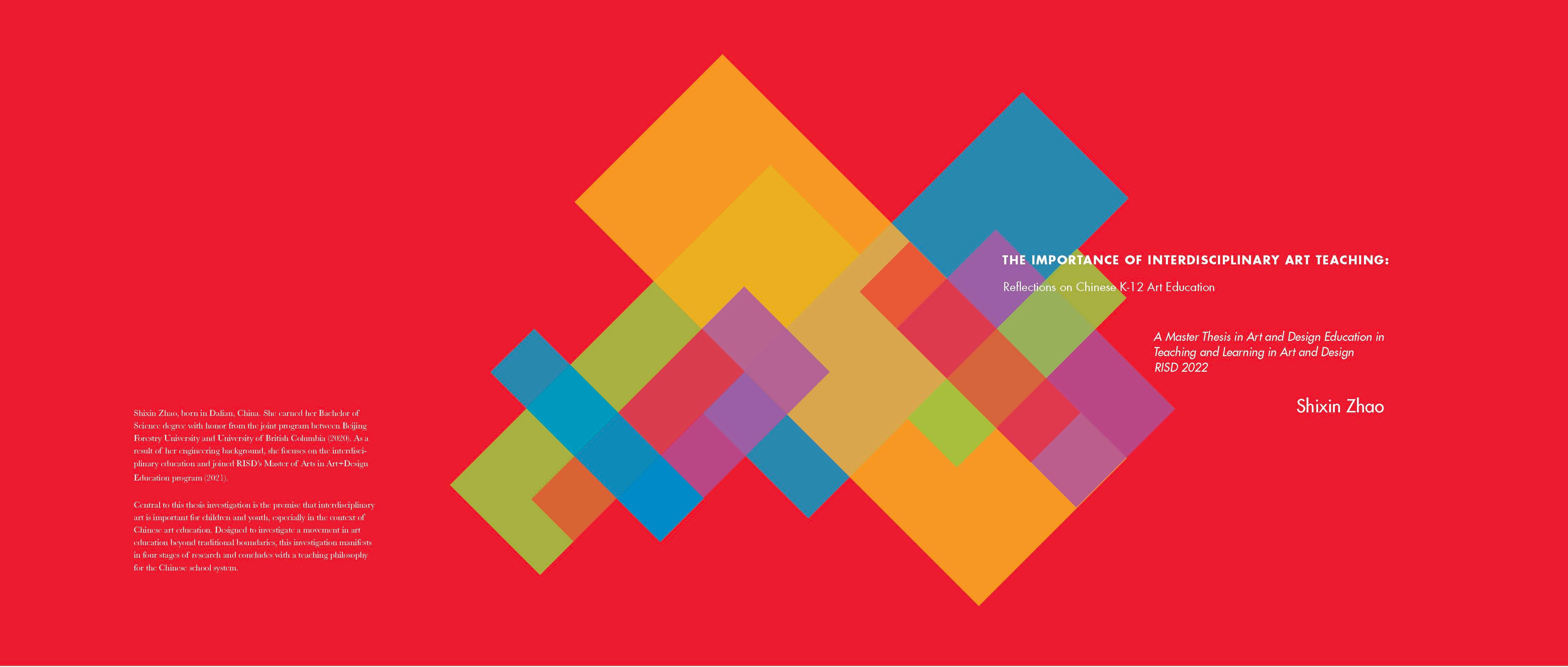 Central to this thesis investigation is the premise that interdisciplinary art is important for children and youth, especially in the context of Chinese art education.
