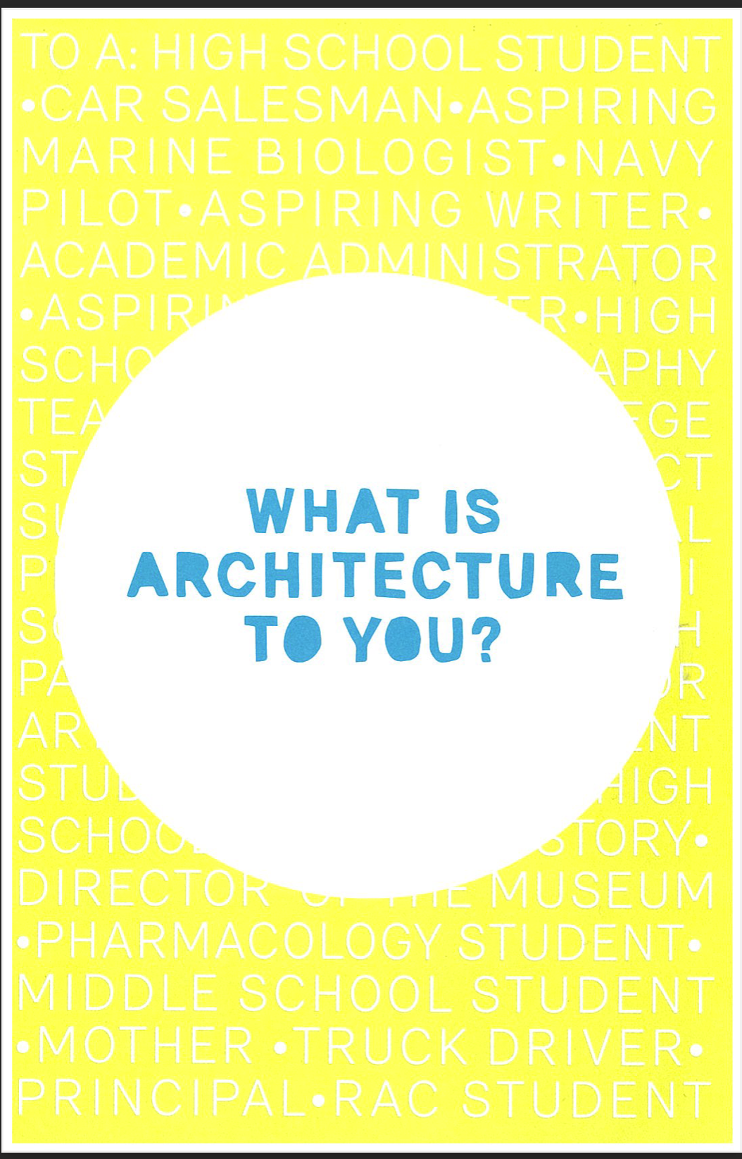 The word "what is architecture to you?" in blue lettering inside a white circle with a yellow background