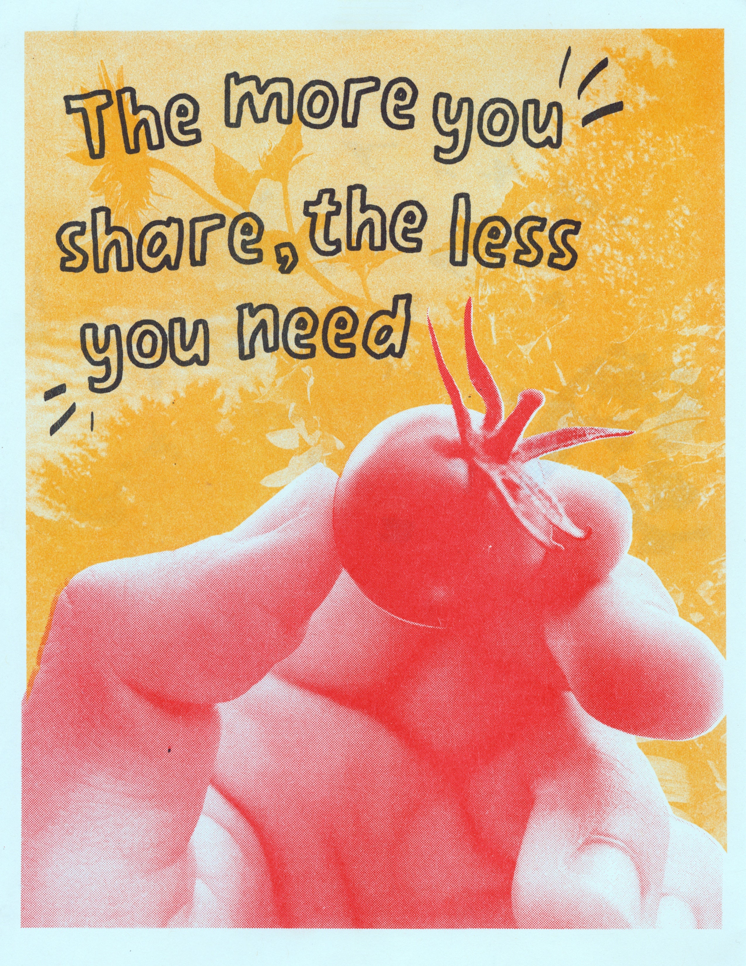 In the foreground is a hand holding a tomato, printed in red. The background is a sunflower printed in yellow. Green text reads "The more you share, the less you need."