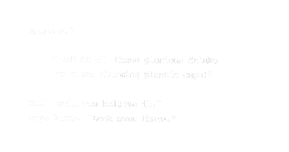 “Success!” “Look at all these glorious drinks in these charming plastic cups!” “Well would you believe it,” says Rhoda “Look over there.”