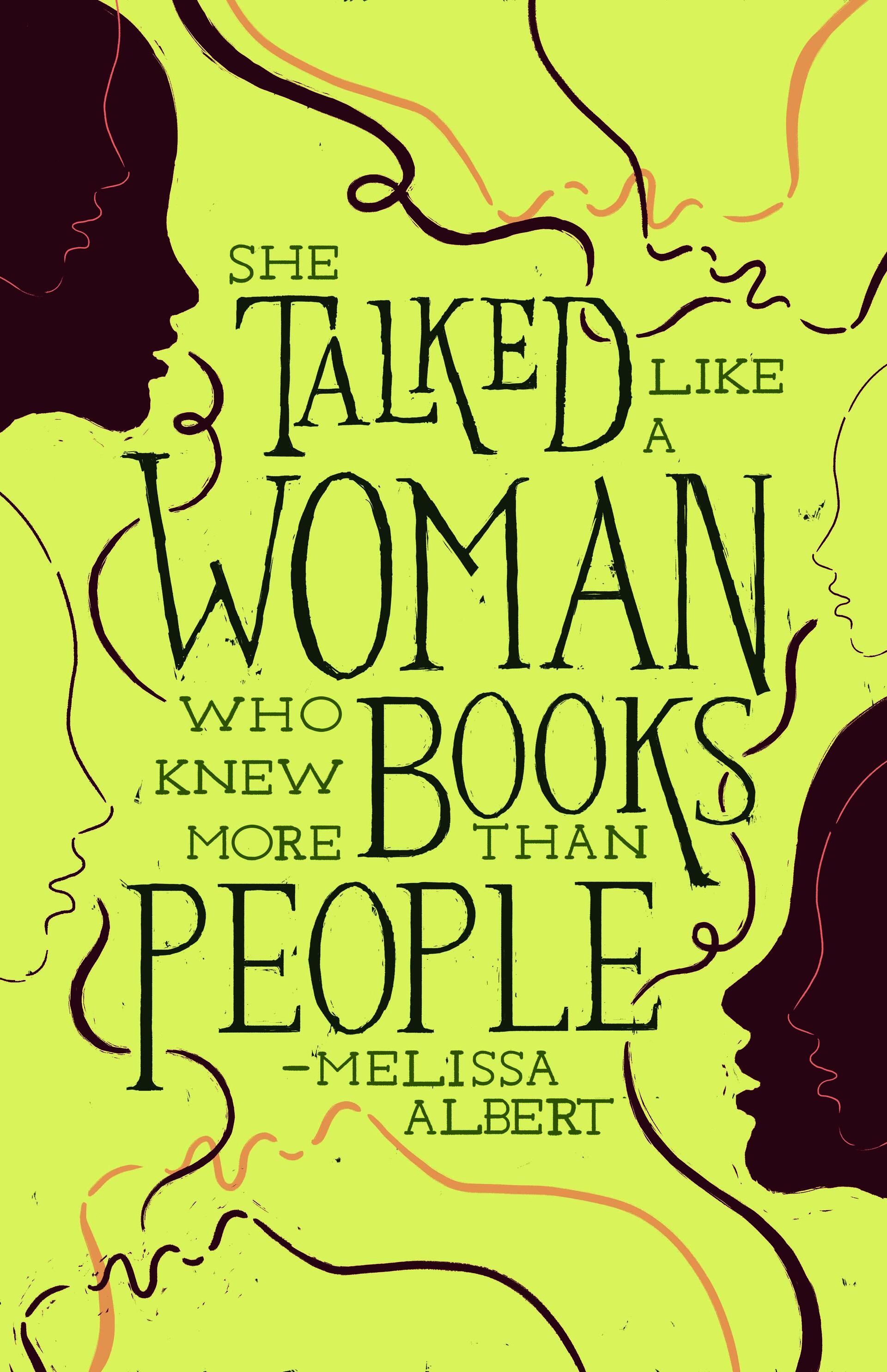 Illutrated typography of the quote 'She talked like a woman who knew more books than people' -Melissa Albert