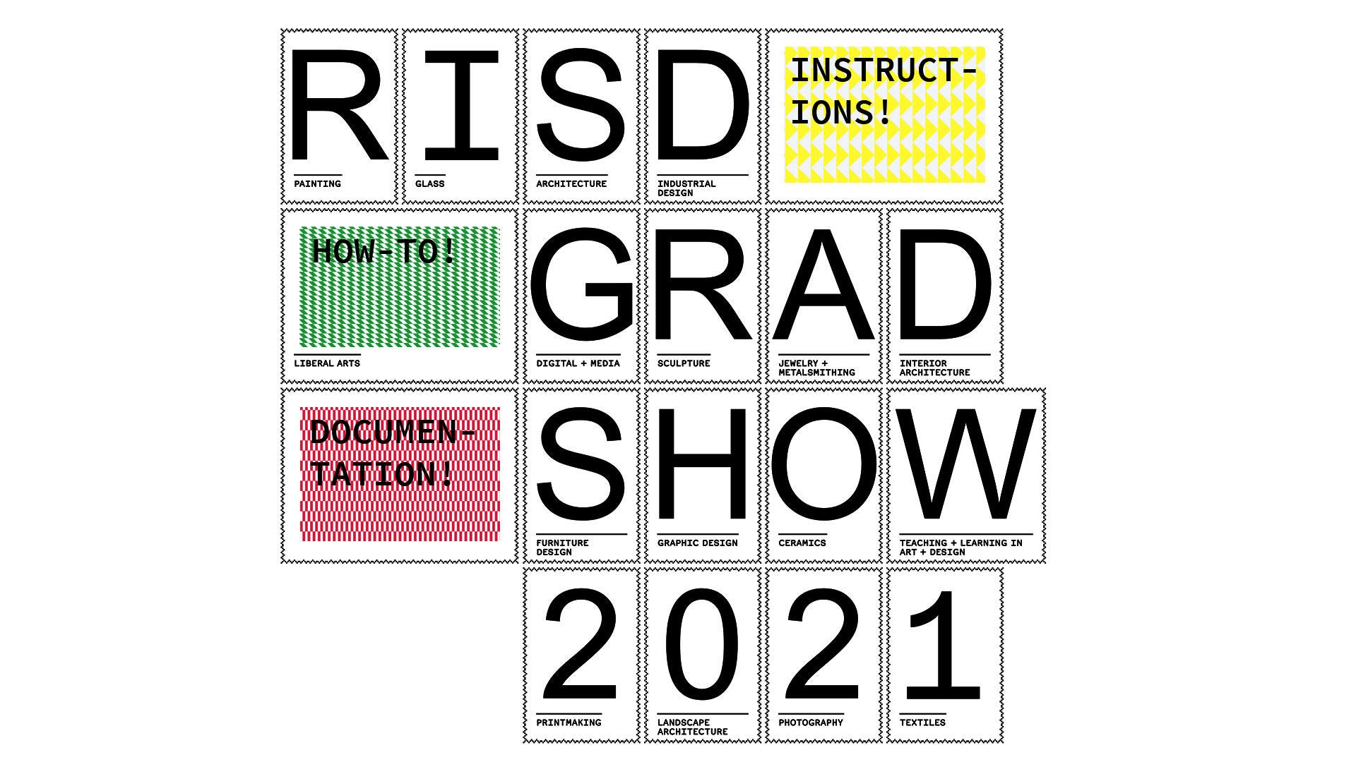 All-caps letters in decorative boxes spelling out RISD Grad Show 2021, with departments listed, and colorful boxes saying Instructions!, How-To!, and Documentation!