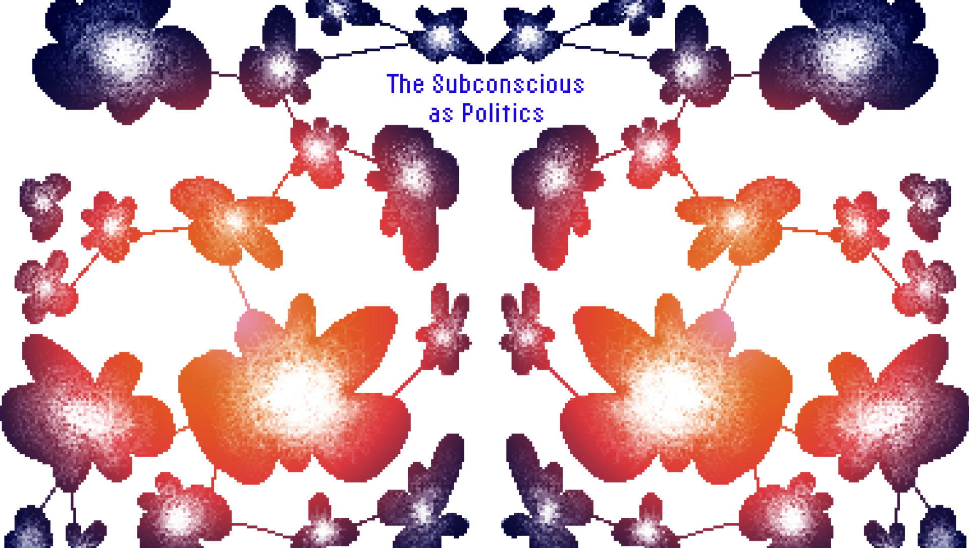 Pixelated flower-shaped nodes connect with each other in a symmetrical pattern. In the midst of them there is the title "The Subconscious as Politics".