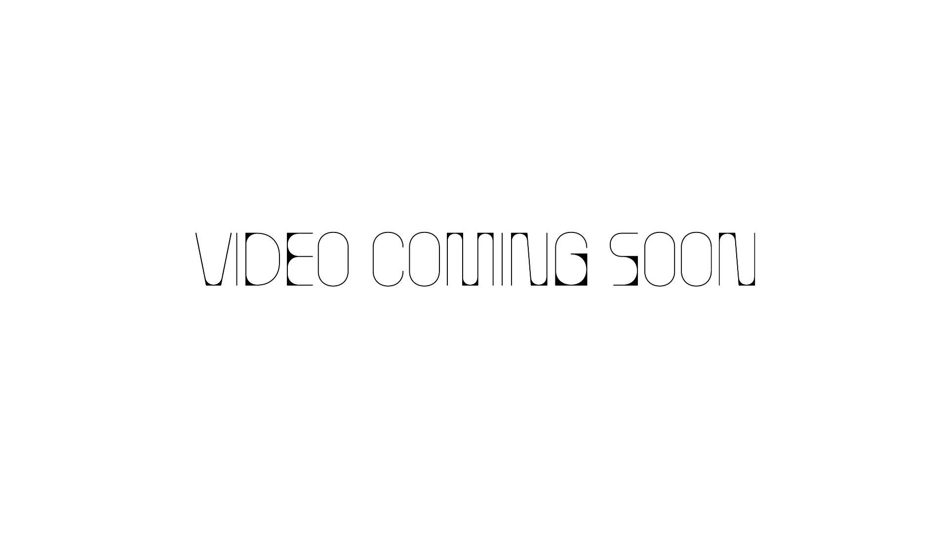 video coming soon