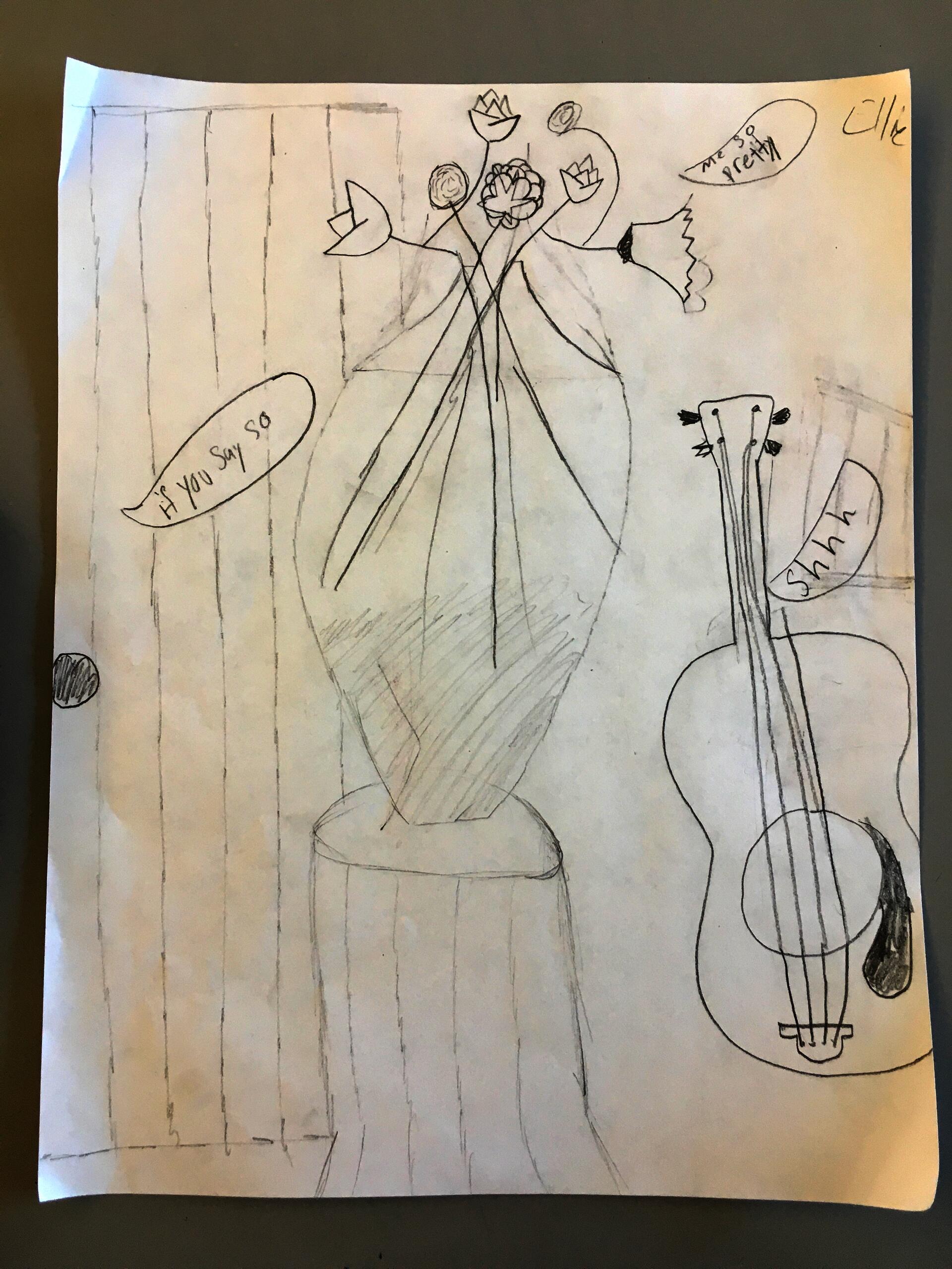 A pencil drawing on white paper of a vase of flowers saying, “Me so pretty”, a door saying, “if you say so”, and a 4 string guitar saying, “Shhh”.