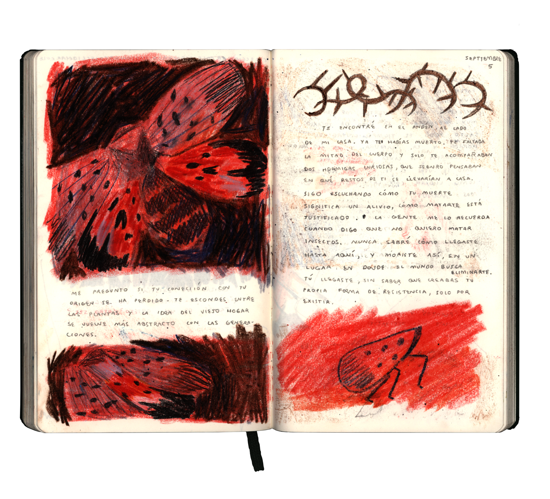 "Sketchbook spread depicting a spotted lanternfly with text that says ""I found you on the sidewalk, next to my house. You were already dead. Half of your body was missing and your only company were two curious ants that might have been wondering what parts of you they would take back home."" "