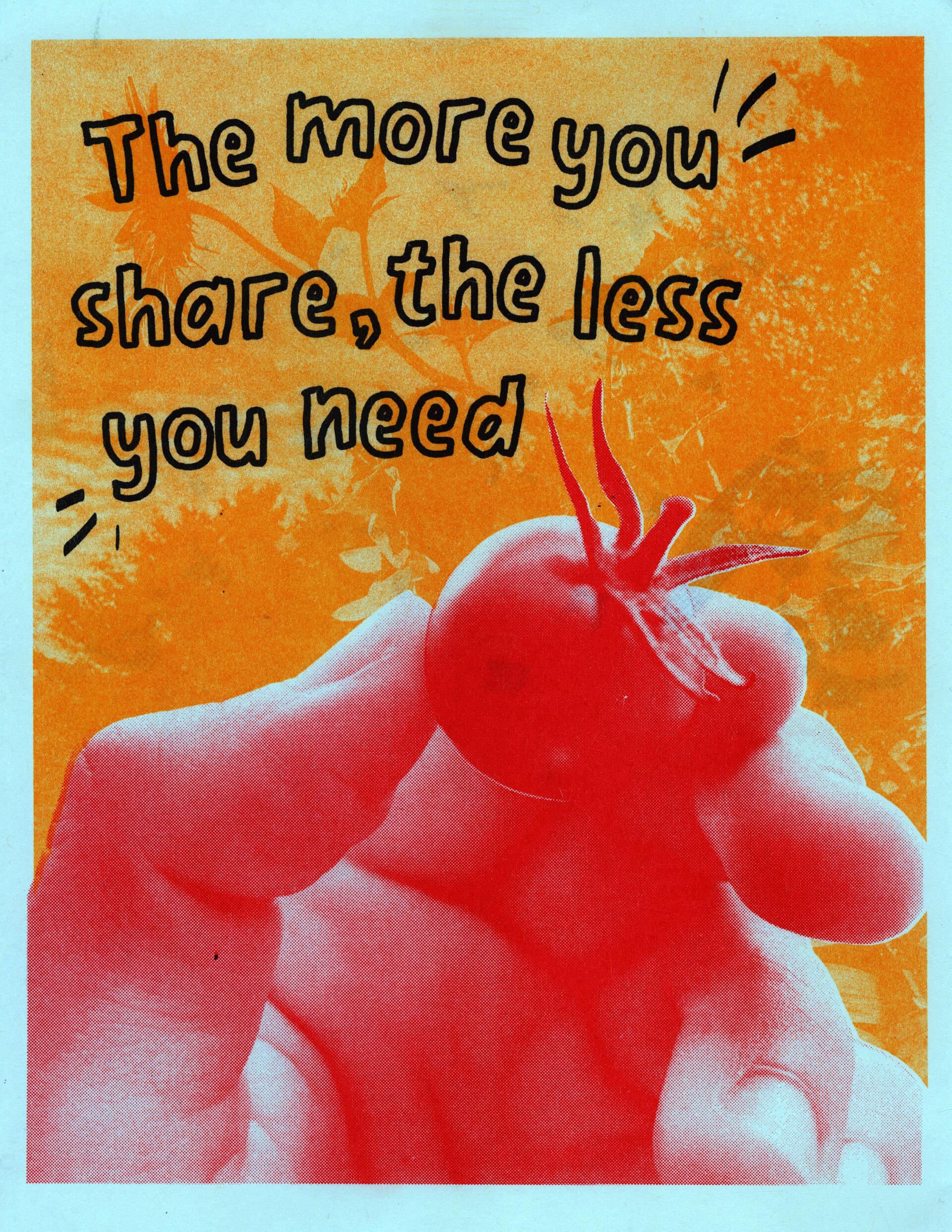 In the foreground is a hand holding a tomato, printed in red. The background is a sunflower printed in yellow. Green text reads "The more you share, the less you need."