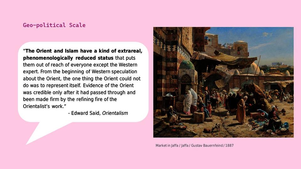 Pink slide deck page with header “Geo-political Scale”, quote from Edward Said, and European painting of a Market in Jaffa.